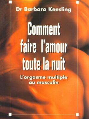 comment faire l'amour toute la nuit